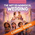 Diary Detectives #2: The Not-Whimsical Wedding